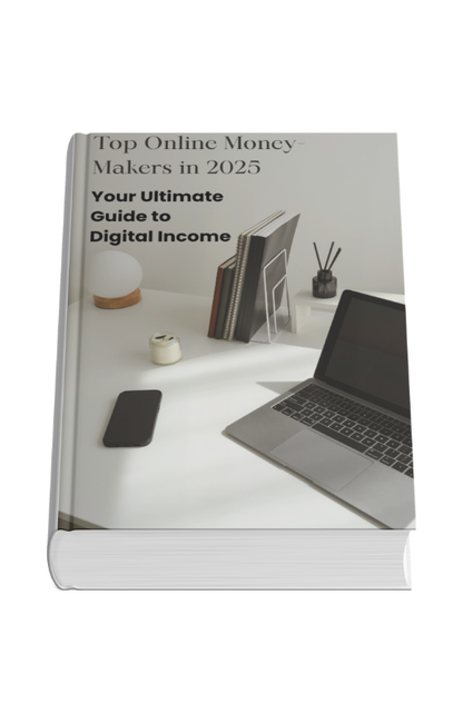 Top Online Money-Makers in 2025: Your Ultimate Guide to Digital Income